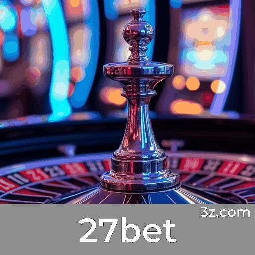 27bet - Plataforma de Apostas Confiável e Avançada
